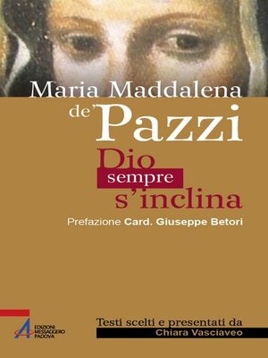 cover image of Maria Maddalena de' Pazzi. Dio sempre s'inclina